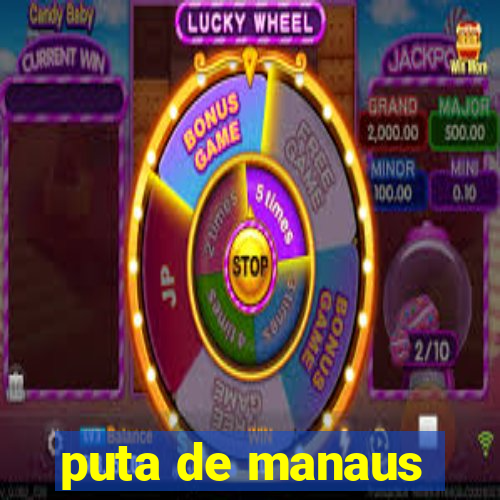 puta de manaus